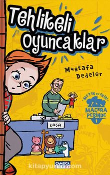 Metin ve Ekibi 1 / Tehlikeli Oyuncaklar - Mustafa Dedeler