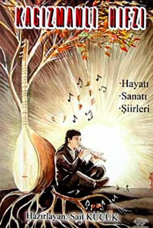 Kağızmanlı Hıfzı & Hayatı, Sanatı, Şiirleri