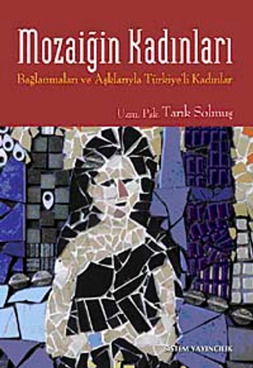 Mozaiğin Kadınları & Bağlanmaları ve Aşklarıyla Türkiye'li Kadınlar