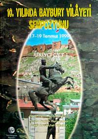 10. Yılında Bayburt Vilayeti Sempozyumu 17-19 Temmuz (2 Cilt) 21-G-13