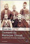 Osmanlı'da Mahkum Olmak / Avrupalılaşma S&uuml;recinde Hapishaneler
