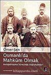 Osmanlı'da Mahkum Olmak / Avrupalılaşma Sürecinde Hapishaneler