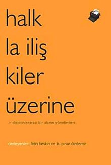 Halkla İlişkiler Üzerine & Disiplinlerarası Bir Alanın Yönelimleri