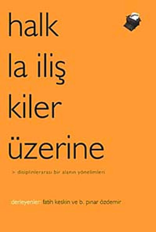 Halkla İlişkiler Üzerine & Disiplinlerarası Bir Alanın Yönelimleri