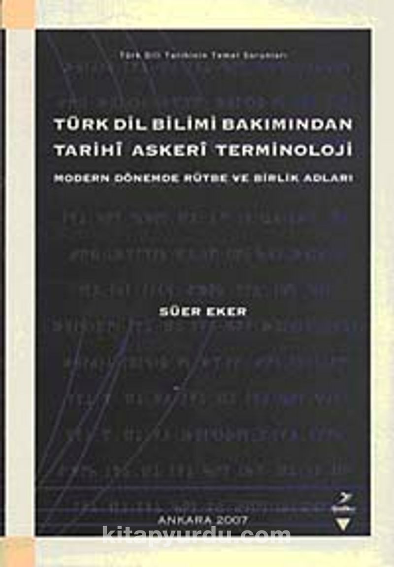 Turk Dil Bilimi Bakimindan Tarihi Askeri Terminoloji Suer Eker Kitapyurdu Com