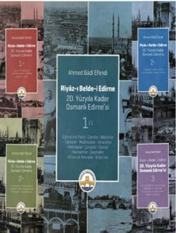 Riyaz-ı Belde-i Edirne 20. Yüzyıla Kadar Osmanlı Edirne'si (3 Cilt)