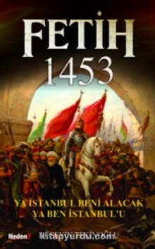 Fetih 1453 & Ya İstanbul Beni Alacak Ya Ben İstanbul'u
