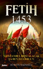 Fetih 1453 & Ya İstanbul Beni Alacak Ya Ben İstanbul'u