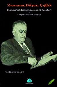 Zamana Düşen Çığlık & Tanpınar'ın Şiirinin Epistemolojik Temelleri Tanpınar'ın Şiir Estetiği