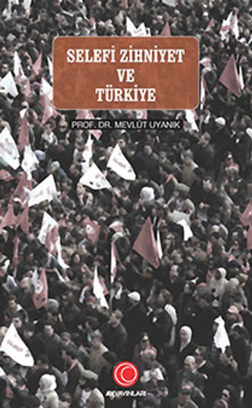 Selefi Zihniyet ve Türkiye