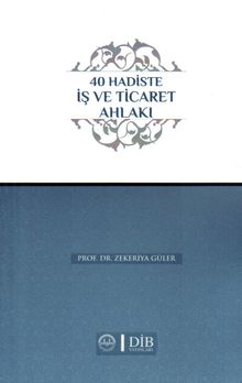 40 Hadiste İş ve Ticaret Ahlakı