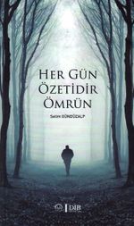 Her Gün Özetidir Ömrün