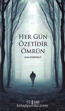 Her Gün Özetidir Ömrün - Selim Gündüzalp