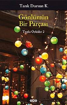 Gönlümün Bir Parçası & Toplu Öyküler-2