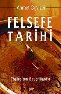 Felsefe Tarihi & Thales'ten Baudrillard'a (Ciltli)