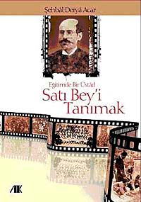 Satı Bey'i Tanımak & Eğitimde Bir Üstad
