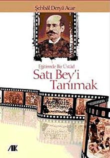 Satı Bey'i Tanımak & Eğitimde Bir Üstad