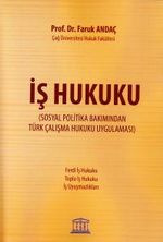 İş Hukuku & Sosyal Politika Bakımından Türk Çalışma Hukuku Uygulaması