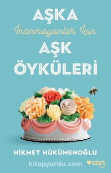 Aşka İnanmayanlar İçin Aşk Öyküleri - Hikmet Hükümenoğlu