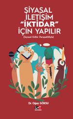 Siyasal İletişim İktidar İçin Yapılır 