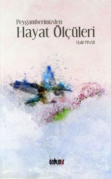 Peygamberimizden Hayat Ölçüleri - Halil Pınar