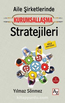 Aile Şirketlerinde Kurumsallaşma Stratejileri - Yılmaz Sönmez