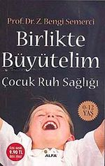 Birlikte Büyütelim & Çocuk Ruh Sağlığı 0-12 Yaş (Cep Boy)