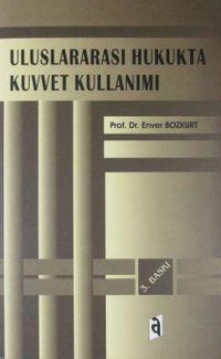 Uluslararası Hukukta Kuvvet Kullanımı
