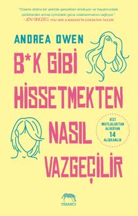 B*k Gibi Hissetmekten Nasıl Vazgeçilir?