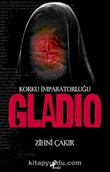 Gladio Korku İmparatorluğu - Zihni Çakır