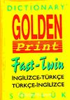 Dictionary Golden Print Fast-Twin & İngilizce-Türkçe-Türkçe-İngilizce Sözlük (Ciltli)