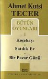 B&uuml;t&uuml;n Oyunları 1 / K&ouml;şebaşı-Satılık Ev-Bir Pazar G&uuml;n&uuml;