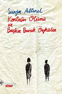 Kontes'in Ölümü ve Başka Buruk Öyküler - Sunja Altınel