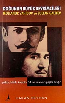 Doğunun Büyük Devrimcileri & Mollanur Vahidov ve Sultan Galiyev