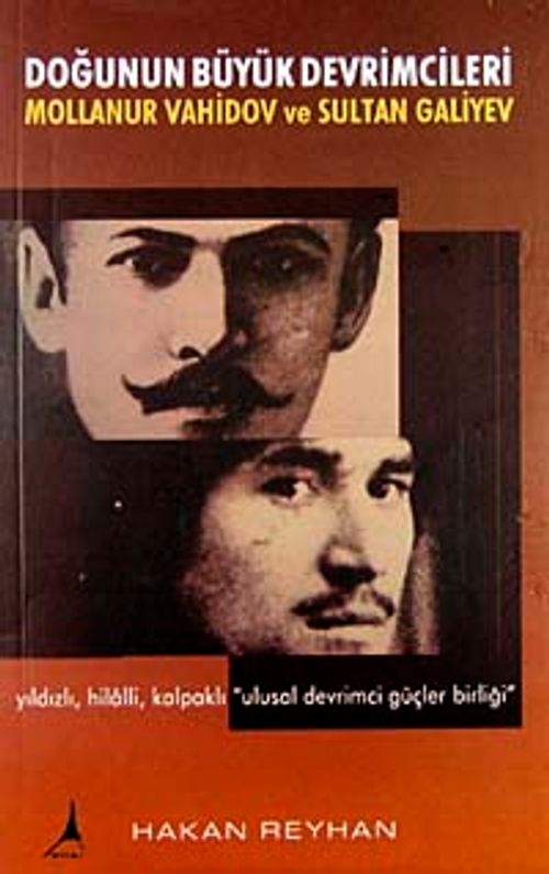 Doğunun Büyük Devrimcileri & Mollanur Vahidov ve Sultan Galiyev