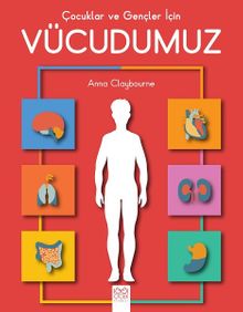 Çocuklar ve Gençler için Vücudumuz