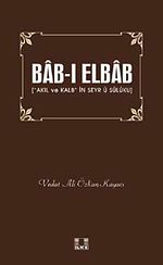 Bab-ı Elbab & Akıl ve Kalb'in Seyr ü Süluku