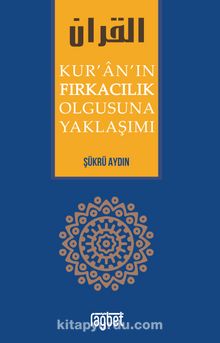 Kur’an’ın Fırkacılık Olgusuna Yaklaşımı - Şükrü Aydın