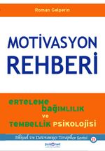 Motivasyon Rehberi & Erteleme, Bağımlılık ve Tembellik Psikolojisi