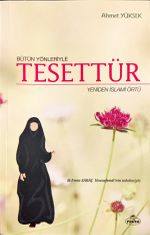 Bütün Yönleriyle Tesettür & Yeniden İslami Örtü