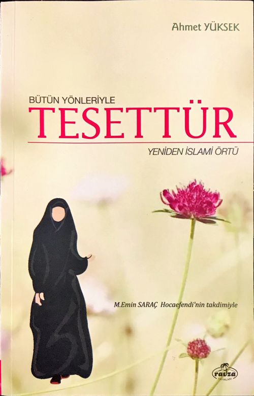 Bütün Yönleriyle Tesettür & Yeniden İslami Örtü