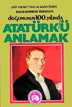 Doğumunun 100. Yılında Atatürk'ü Anlamak