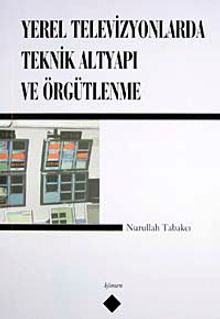 Yerel Televizyonlarda Teknik Altyapı ve Örgütlenme