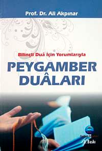 Bilinçli Dua İçin Yorumlarıyla Peygamber Duaları
