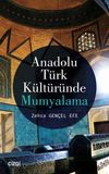 Anadolu T&uuml;rk K&uuml;lt&uuml;r&uuml;nde Mumyalama