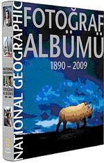National Geographic Fotoğraf Albümü (1890-2009)