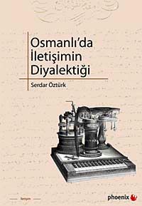 Osmanlı'da İletişimin Diyalektiği