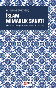 İslam Mimarlık Sanatı - M. Yılmaz Ergüvenç