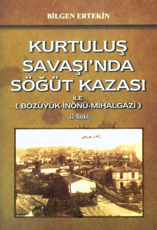 Kurtuluş Savaşı'nda Söğüt Kazası ile (Bozüyük-İnönü Mihalgazi) 