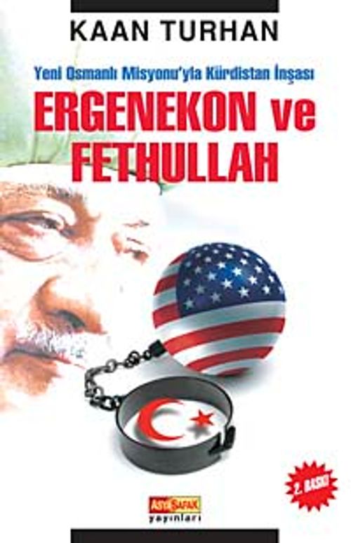 Ergenekon ve Fethullah & Yeni Osmanlı Misyonu'yla Kürdistan İnşası